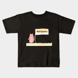 Antiquary. Cat is holding a banner with the inscription. Humor, humorous, joke. Text message. Watercolor, humorous funny design. Kids T-Shirt